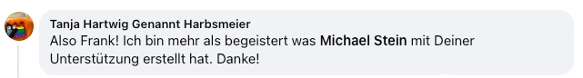 Facebook-Kommentar von Tanja Hartwig genannt Harbsmeier: Sie ist mehr als begeistert von der neuen Website, die mit Franks Unterstützung entstanden ist.